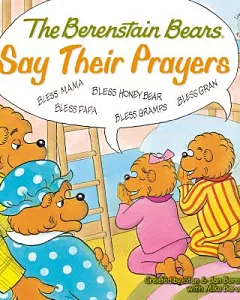 The Berenstain Bears Say Their Prayers