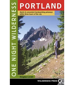 One Night Wilderness Portland: Quick and Convenient Backcountry Getaways Within Three Hours of the City