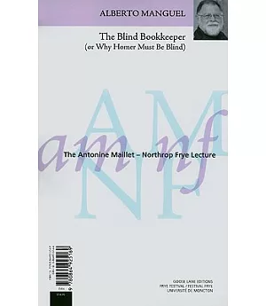 The Blind Bookkeeper/ Le Comptable Aveugle: Or Why Homer Must Be Blind/ L’Incontournable Cecite d’Homere