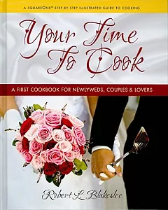 Your Time to Cook: A First Cookbook for Newlyweds, Couples, & Lovers
