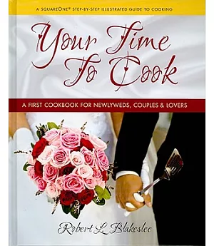 Your Time to Cook: A First Cookbook for Newlyweds, Couples, & Lovers