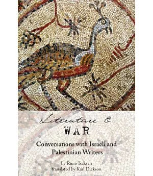 Literature and War: Conversations With Israeli and Palestinian Writers