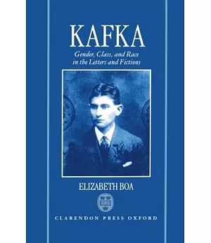 Kafka: Gender, Class, and Race in the Letters and Fictions