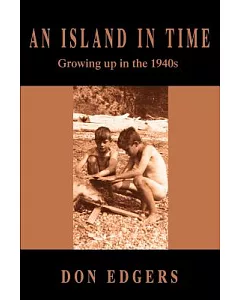 An Island in Time: Growing Up in the 1940s