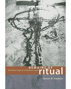 Remains of Ritual: Northern Gods in a Southern Land