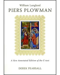 Piers Plowman: A New Annotated Edition of the C-text