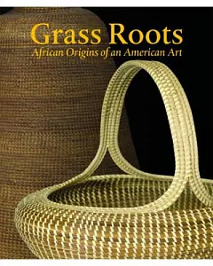 Grass Roots: African Origins of an American Art