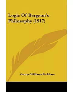 Logic Of Bergson’s Philosophy