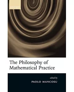 The Philosophy of Mathematical Practice