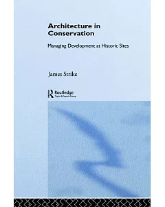 Architecture in Conservation: Managing Development at Historic Sites