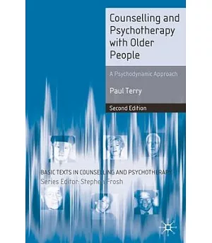 Counselling and Psychotherapy with Older People: A Psychodynamic Approach