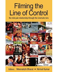 Filming the Line of Control: The Indo–Pak Relationship Through the Cinematic Lense