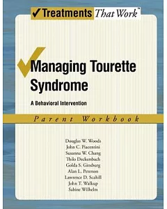 Managing Tourette Syndrome: A Behavioral Intervention Parent Workbook