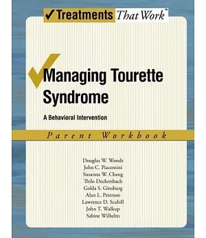 Managing Tourette Syndrome: A Behavioral Intervention Parent Workbook