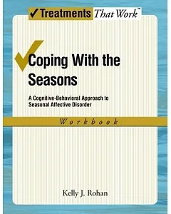 Coping with the Seasons: A Cognitive Behavioral Approach to Seasonal Affective Disorder