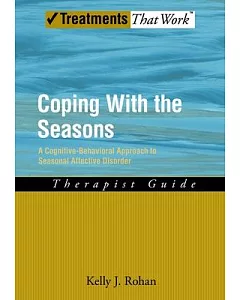 Coping with the Seasons: A Cognitive-behavioral Approach to Seasonal Affective Disorder