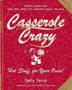 Casserole Crazy: Hot Stuff for Your Oven!