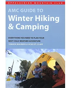 AMC Guide to Winter Hiking & Camping: Everything You Need to Know to Plan Your Next Cold-weather Adventure