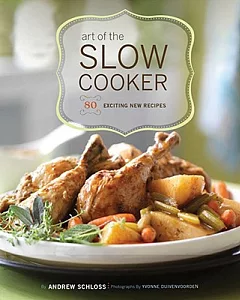 Art of the Slow Cooker: 80 Exciting New Recipes