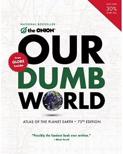 Our Dumb World: The onion’s Atlas of the Planet Earth