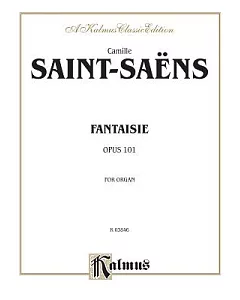 Fantaisie Opus 101 for Organ: Kalmus Classic Edition