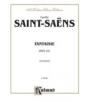 Fantaisie Opus 101 for Organ: Kalmus Classic Edition