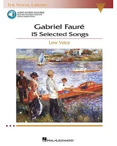 Gabriel Faure: 15 Selected Songs: The Vocal Library - Low Voice