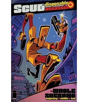 Scud The Disposable Assassin: The Whole Shebang: Begging, Middle, and End
