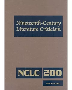 Nineteenth Century Literature Criticism: Criticism of Various Topics in Nineteenth-century Literature, Including Literary and Cr