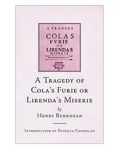 A Tragedy of Cola’s Furie, or Lirenda’s Miserie