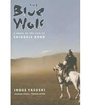 The Blue Wolf: A Novel of the Life of Chinggis Khan