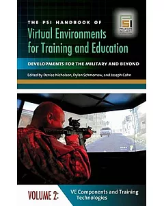 The PSI Handbook of Virtual Environments for Training and Education: Developments for the Military and Beyond