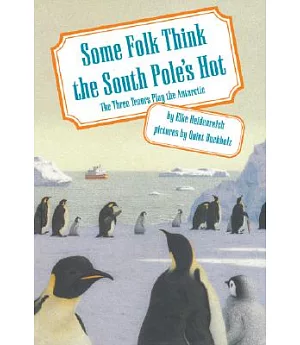 Some Folk Think the South Pole’s Hot: The Three Tenors Play the Antarctic