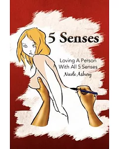 5 Senses: Loving a Person With All 5 Senses