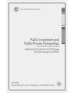 Public Investment and Public-Private Partnerships: Addressing Infrastructure Challenges and Managing Fidcal Risks