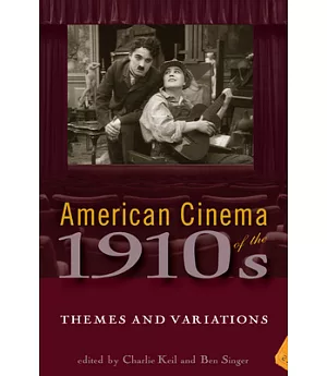 American Cinema of the 1910s: Themes and Variations