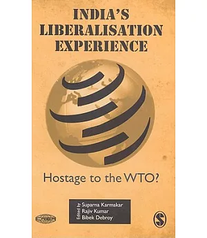 India’s Liberalisation Experience: Hostage to Wto?