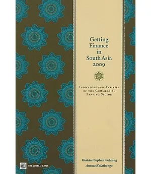 Getting Finance in South Asia 2009: Indicators and Analysis of the Commercial Banking Sector