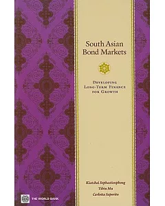 South Asian Bond Markets: Developing Long-Term Finance for Growth