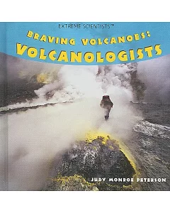 Braving Volcanoes: Volcanologists
