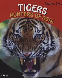 Tigers: Hunters of Asia