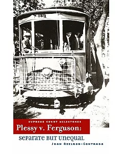 Plessy v. Ferguson: Separate and Unequal