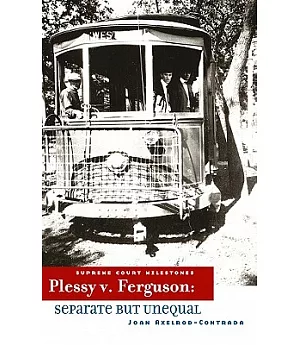 Plessy v. Ferguson: Separate and Unequal