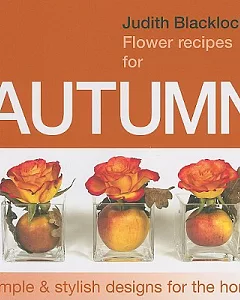 Judith blacklock’s Flower Recipes for Autumn