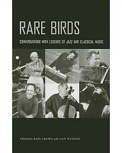 Rare Birds: Conversations With Legends of Jazz and Classical Music