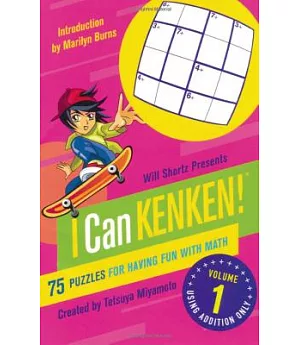 Will Shortz Presents I Can KenKen!: 75 Puzzles for Having Fun With Math
