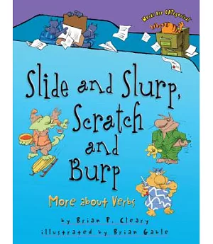 Slide and Slurp, Scratch and Burp: More About Verbs
