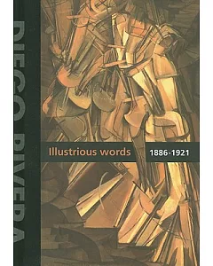 diego Rivera: Illustrious Words 1886-1921