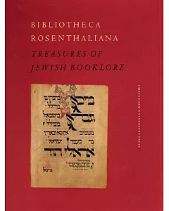 Bibliotheca Rosenthaliana: Treasures of Jewish Booklore: Treasures of Jewish Booklore Marketing the 200th Anniversary of the Bir