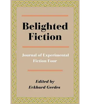 Belighted Fiction: Journal of Experimental Fiction Four
